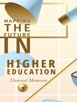 cover image of Mapping the Future in Higher Education
